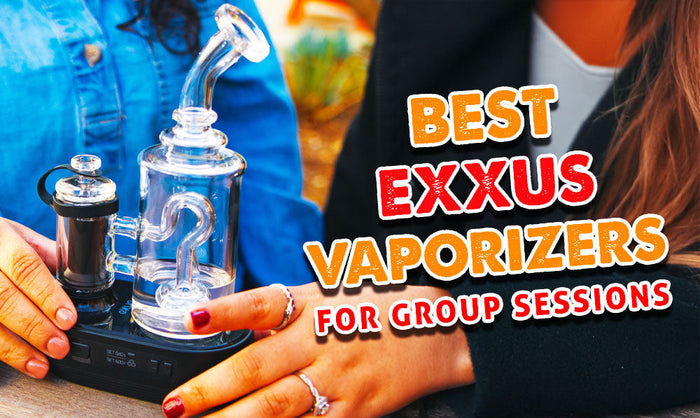 Los mejores vaporizadores Exxus para sesiones grupales